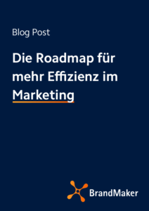 Die Roadmap für mehr Effizienz im Marketing Blog