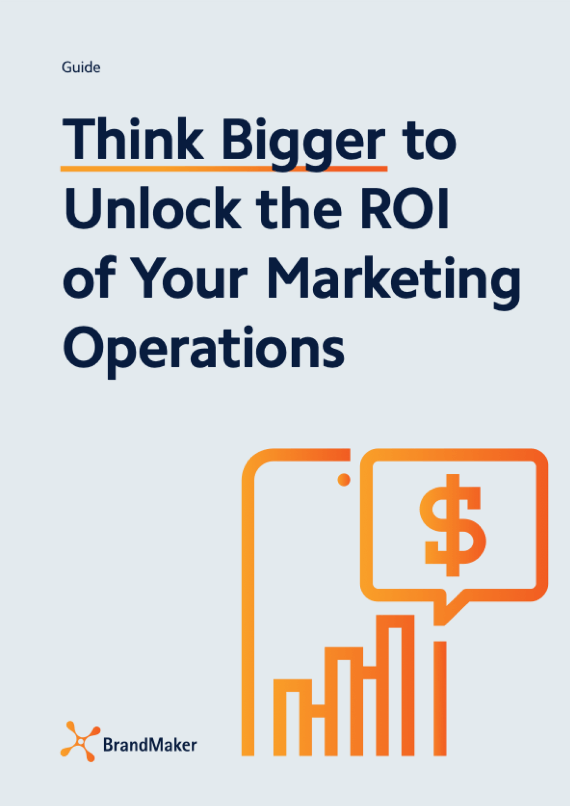 Guide: Think Bigger to unlock the ROI of Your Marketing Operations