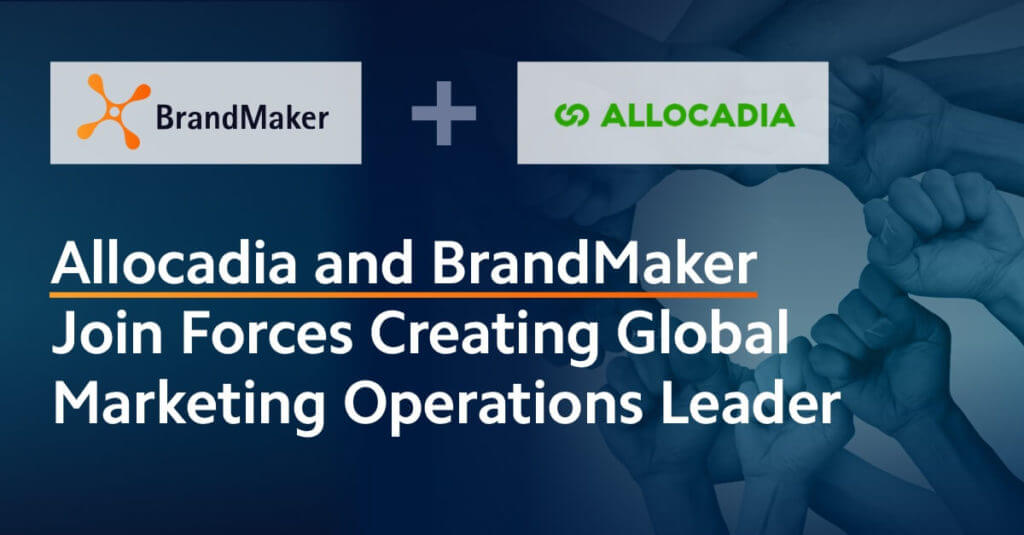 Allocadia and BrandMaker Join Forces Creating Global Marketing Operations Leader