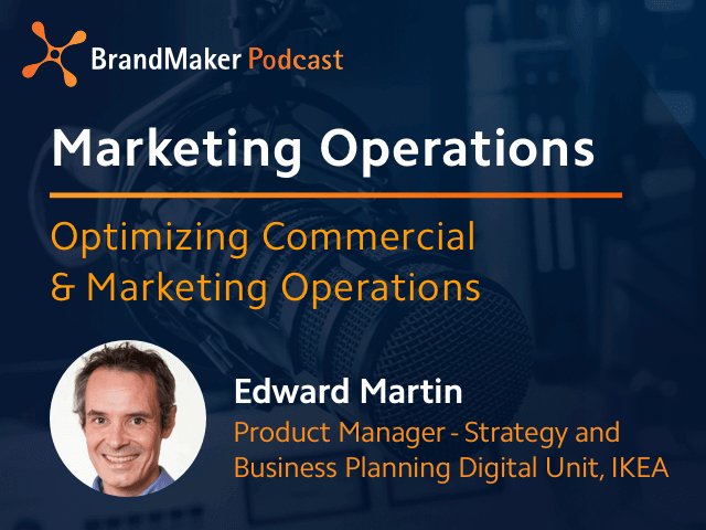 Marketing Operations Podcast - Optimizing commercial & Marketing Operations, Edward Marting, IKEA